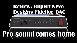 A very different preamp/DAC/headphone amp from Rupert Neve Designs