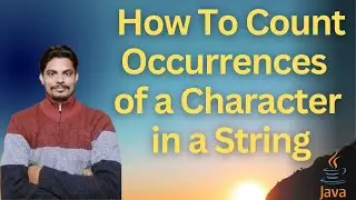 How to count occurrences of a Character in a String count char | Frequently asked Java Program