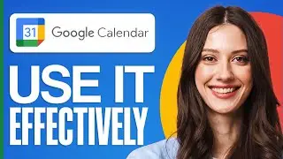 How To Use Google Calendar Effectively (For Beginners)