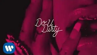 Kehlani  - Do U Dirty (Official Audio)