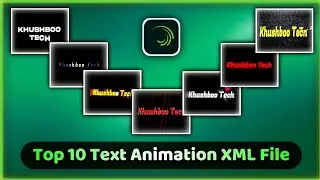 Top 10 Text Animation Presets|Trending Text Effect Alightmotion Xml|Text Effect Preset🪗Khushboo Tech