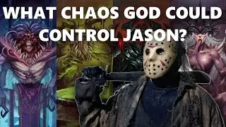 WHAT CHAOS GOD COULD CONTROL JASON VOORHEES???