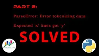 part 2 parse error: error tokenizing data | pandas errors reading file