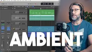 How to make ambient music Logic Pro X