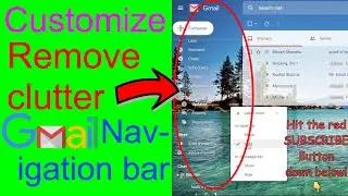 How to remove clutter from and manage gmail navigation bar? | Gmail left side bar tips