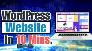 How To Make A WordPress Website In 10 Minutes (Step by Step)