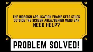 The InDesign Application Frame gets stuck outside the screen area/behind menu bar. NEED HELP?