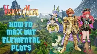 Visions of Mana - how to max out Elemental Plots