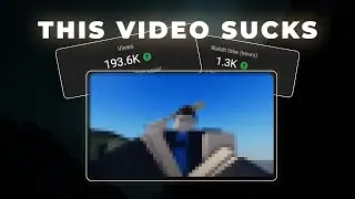 This Video Sucks, But 200k Views.