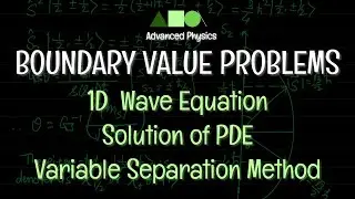 Boundary Value Problems- 1D Wave Equation / Solution of PDE / Variable Separation Method