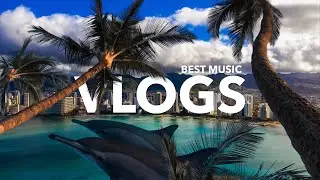 Best Epidemic Sound Vlog Music 2022