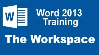 Microsoft Word 2013 Training - The Workspace