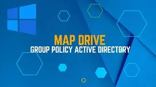 How to Map Network Drives Using Group Policy Windows Server 2022