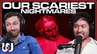 043: We Reveal Our Scariest Nightmares