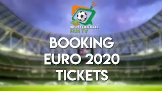 Booking Ireland Euro 2020 tickets in advance