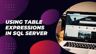 Using Table Expressions in SQL Server