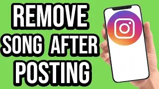 How To Remove Song From Instagram Post After Posting