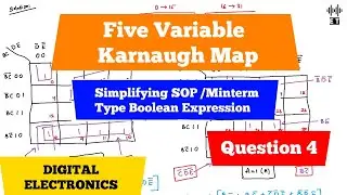 Five Variable Karnaugh Map | Sum Of Products | Question 4 | Digital Electronics