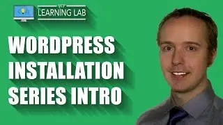 WordPress Installation Series Introduction | WP Learning Lab