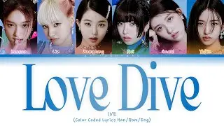 IVE (아이브) — LOVE DIVE (Color Coded Lyrics Han/Rom/Eng)