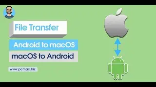 File Transfer from Android to macOS | macOS to Android