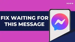How To Fix Messenger Waiting For This Message, This Might Take A While Problem