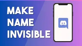 How To Make Discord Name Invisible - Full Guide (2023)