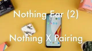 How to Pair the Nothing Ear (2) Using Nothing X App on a Android Phone || Nothing Ear (2)