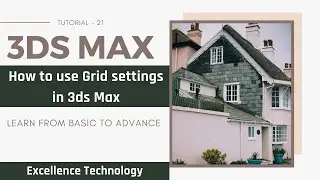 how to use Grid settings | 3DS Max Tutorial in Hindi For Beginners | Excellence Technology