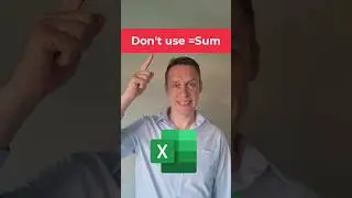Don't use =Sum in Excel 