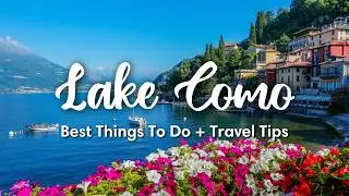 LAKE COMO, ITALY (2024) | 12 BEST Things To Do In & Around Lake Como (+ Travel Tips)