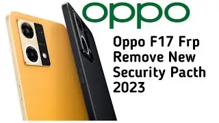 Oppo F17 Frp Remove New Security Pacth Without Pc 2023