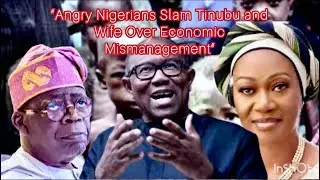 “Angry Nigerians Slam Tinubu and Wife Over Economic Mismanagement”