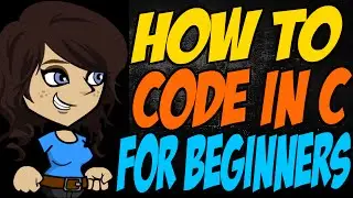 How to Code in C for Beginners