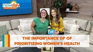 The importance of prioritizing womens health - New Day NW