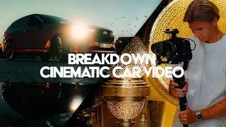 How to shoot CINEMATIC car videos | Breakdown & BTS Video