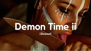 Sei Lean, Kaushion, Obviousgod - DEMON TIME II (Slowed)