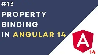 #13: Property Binding in Angular 14 Application | Why do we need Property Binding in Angular