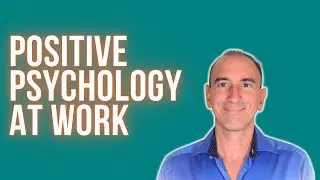 Harnessing the Power of Positive Psychology: Boost Morale, Productivity, and Wellbeing