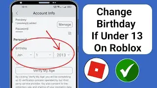 How To Change Your Roblox Age If Under 13! ( Change Birthday On Roblox )