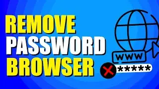 How To Remove Password From Browser (Step-by-Step Method)