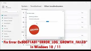 Fix Error 0x80071ab1 “ERROR LOG GROWTH FAILED” In Windows 10 / 11