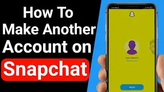 How To Have MULTIPLE Accounts on Snapchat - 2023 ||  How To Make Another Account on Snapchat