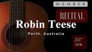 Robin Teese: CCG Member Guitar Recital