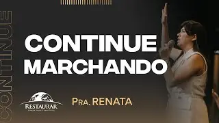 CONTINUE MARCHANDO - Pastora Renata