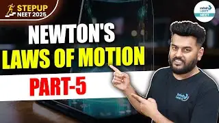 Newton's Laws of Motion - 5 | Class 11 Physics | NEET 2025 | LIVE | @InfinityLearn_NEET