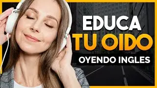 🔥 APRENDE INGLÉS OYENDO MIENTRAS DESCANSAS TRABAJAS O LIMPIAS 🎧😴| EDUCA TU OIDO ESCUCHANDO INGLES 👂