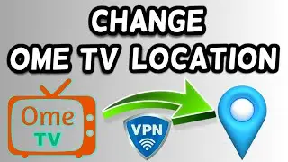 How to change location in Ome TV | Ome TV VPN