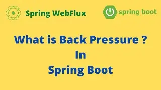 What is Back Pressure In Spring Boot & Reactive Programming ?