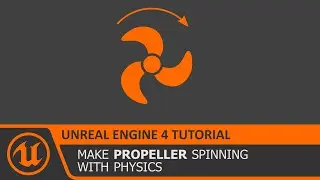 UE4 Spinning Fan Wheel Propeller using Physics Constraints in Unreal Engine 4 Tutorial How To